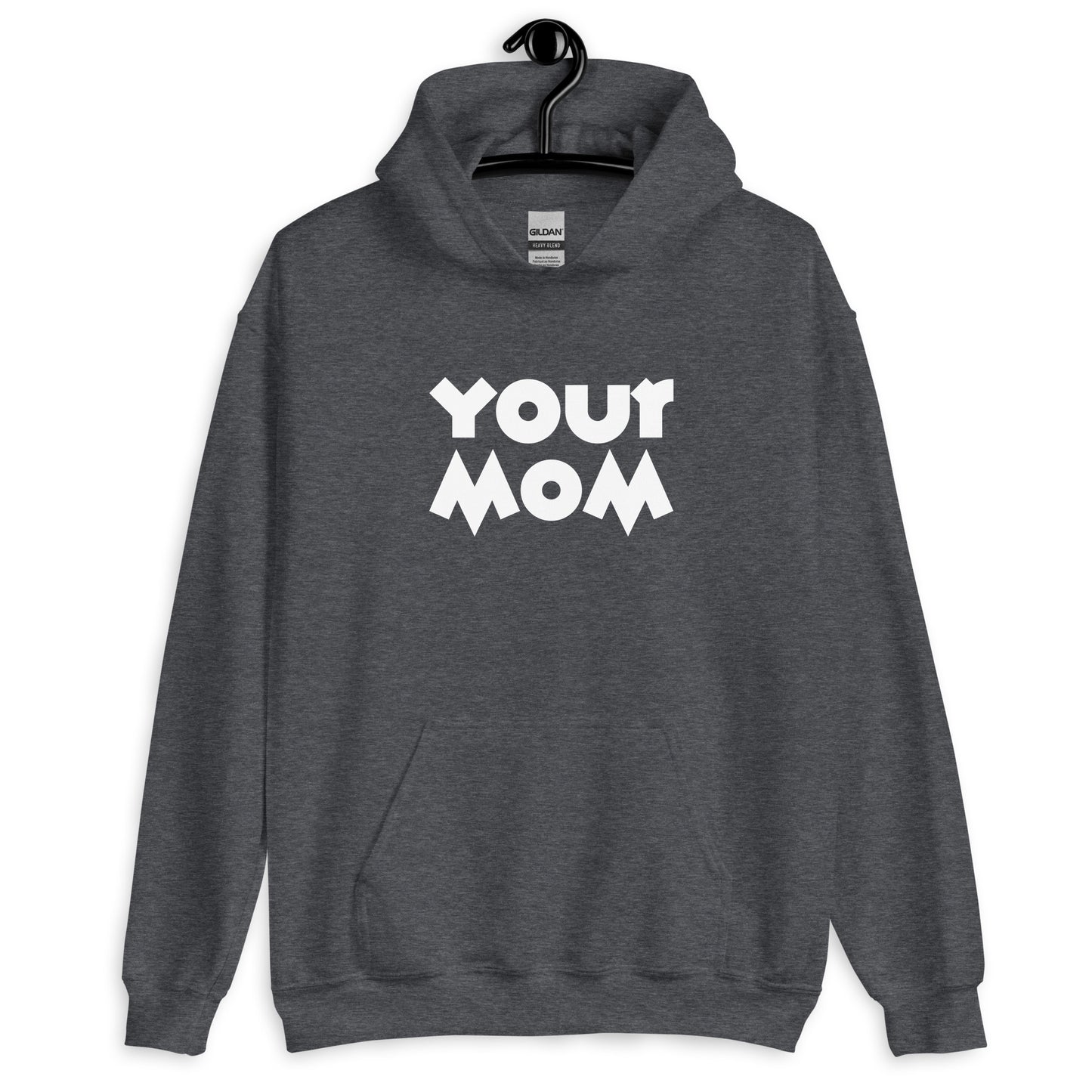 Your Mom Unisex Hoodie