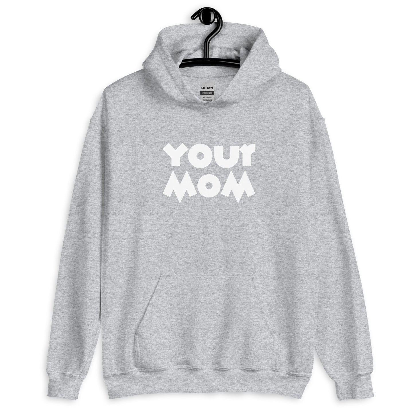 Your Mom Unisex Hoodie