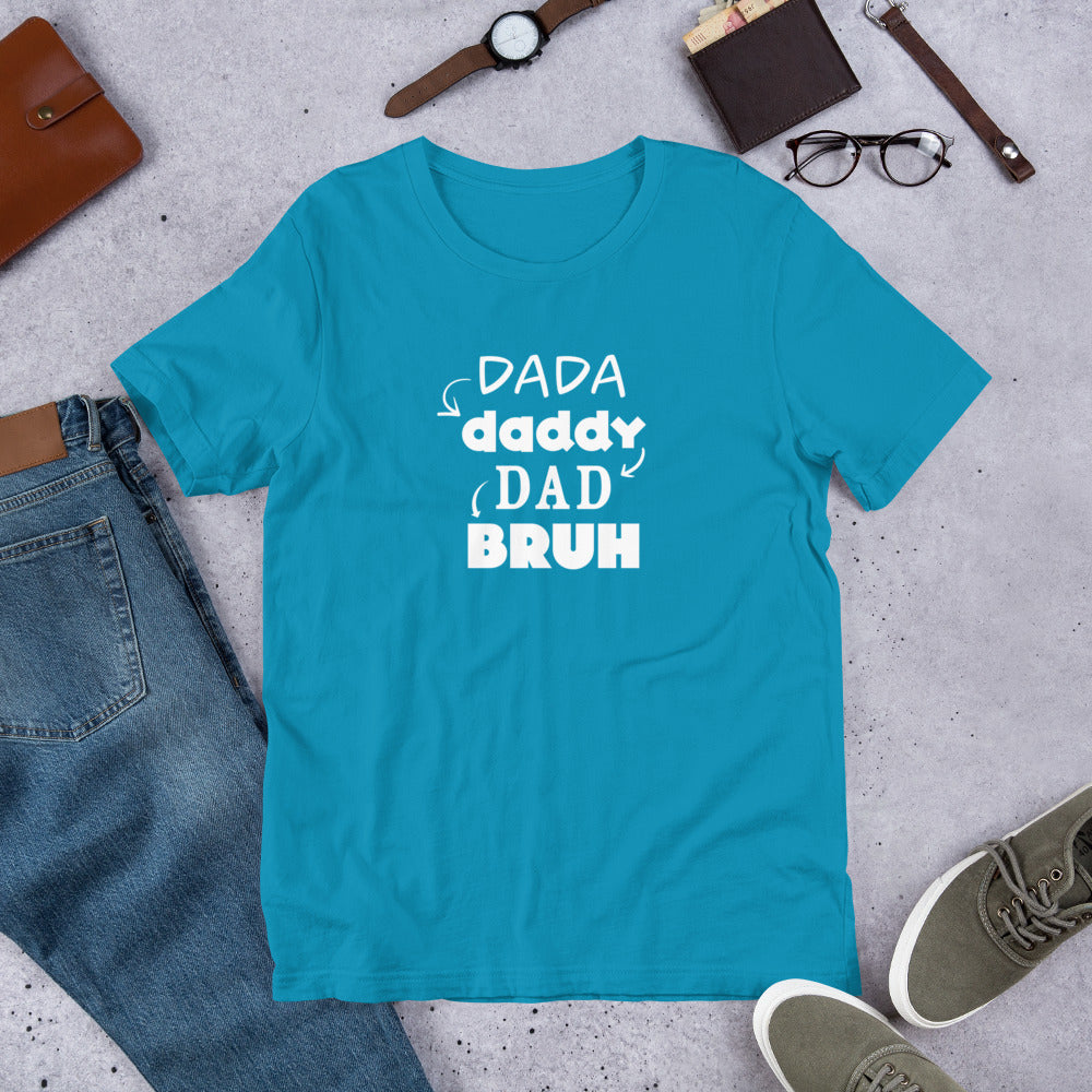 DaDa to Bruh Unisex Tee