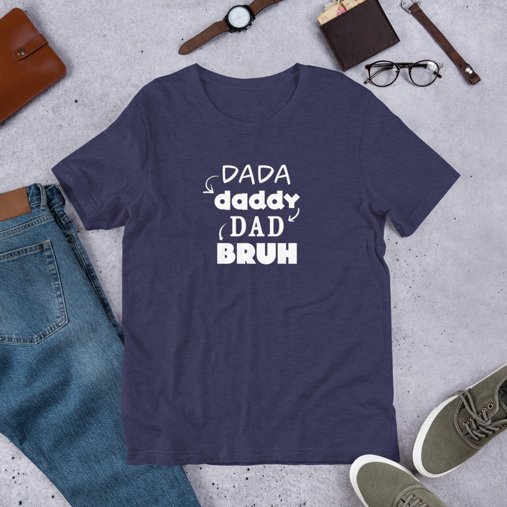 DaDa to Bruh Unisex Tee