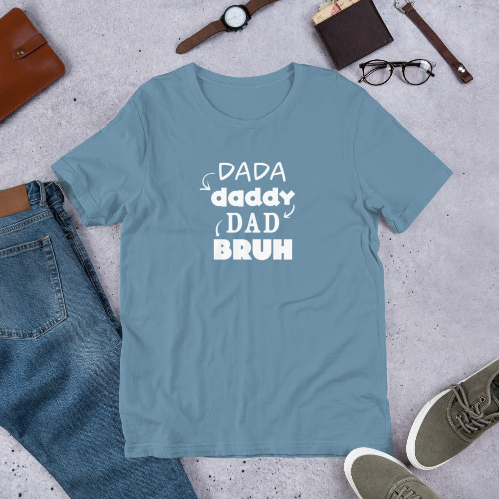 DaDa to Bruh Unisex Tee