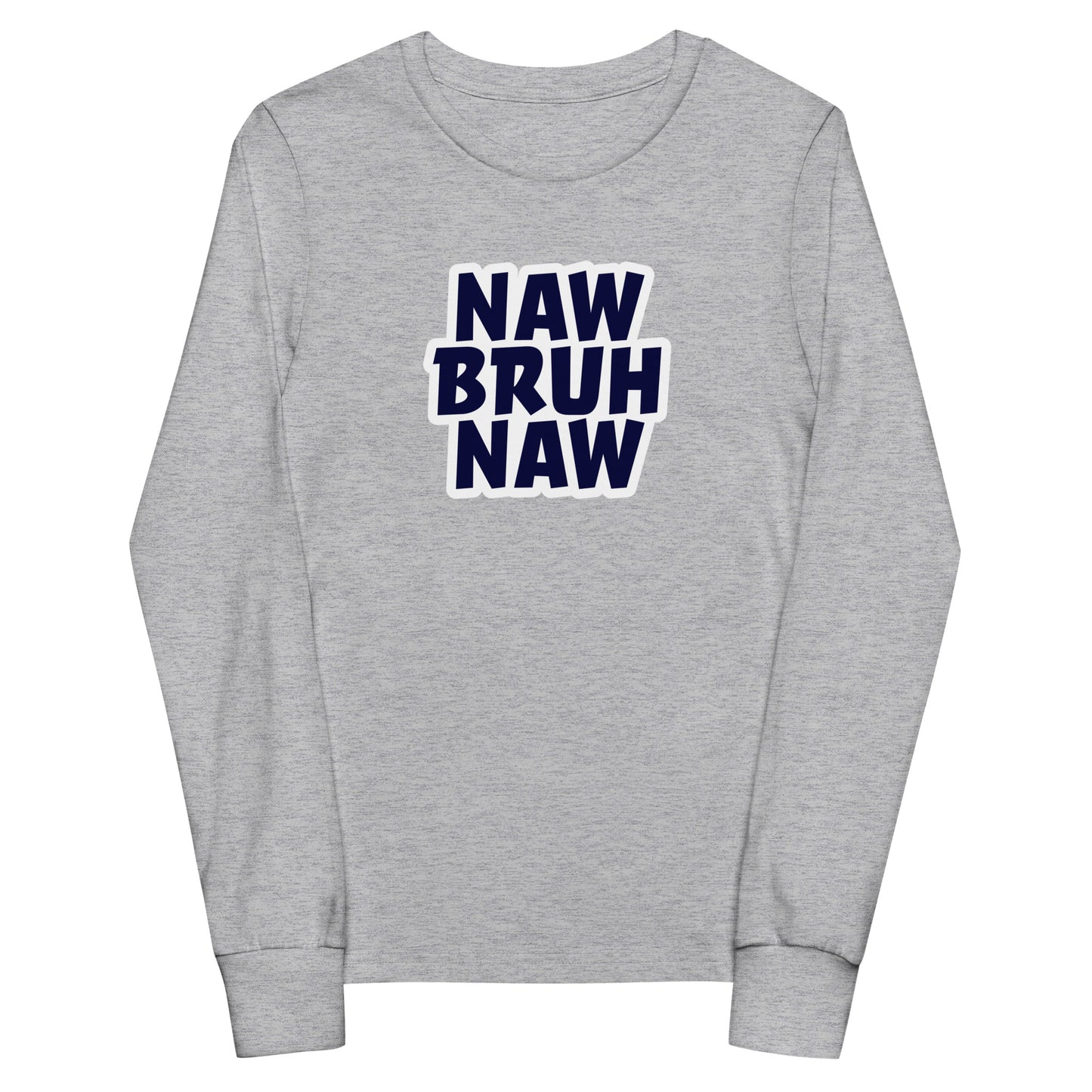 Naw Bruh Naw Youth Long-Sleeve Tee