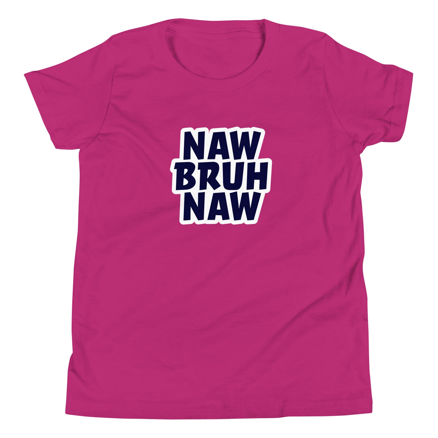 Naw Bruh Naw Youth Tee