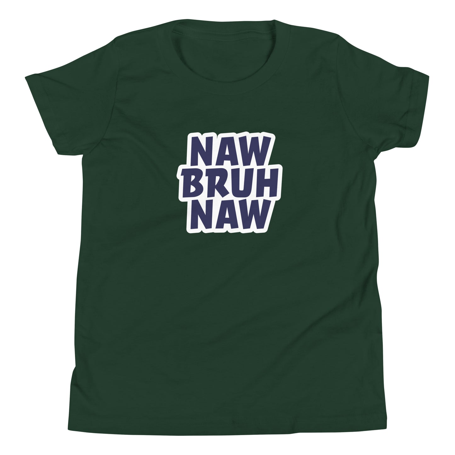 Naw Bruh Naw Youth Tee